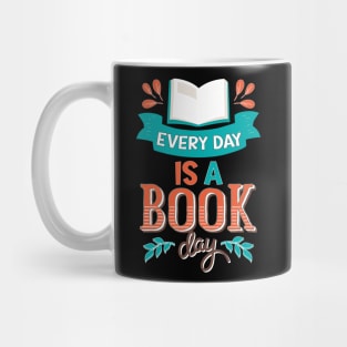 Every Day Is a Book Day / Library lovers day Mug